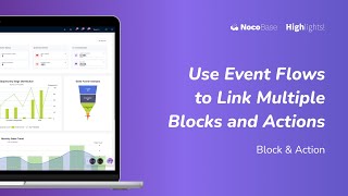NocoBase Block & Action: Use Event Flows to Link Multiple Blocks and ActionsWorkflows
