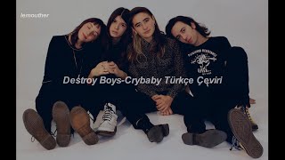 Destroy Boys-Crybaby Türkçe Çeviri Resimi