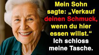 Mein Sohn sagte： „Verkauf deinen Schmuck, wenn du hier essen willst!“ Ich schloss meine Tasche