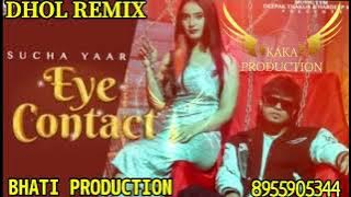 Eye Contact Sucha Yaar New Punjabi song Bhati Production in the mix by dj remix