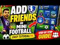 How to add Friends on Mini Football TUTORIAL Add your Friends Mini Football Guide