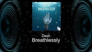 Desh - Breathlessly