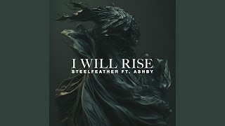 Video thumbnail of "Steelfeather - I Will Rise (feat. ASHBY)"