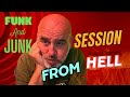 Robs Funk & Junk Podcast Episode 39     Session From Hell