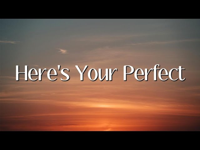 Jamie Miller - Here's Your Perfect (Lyrics) class=