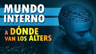 MUNDO INTERNO en el TID: A dónde van los Alters? | Trastorno de Identidad Disociativo