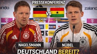 Nagelsmann & Nübel speak plainly ahead of Ghana 🇩🇪🔥 | Germany ready?