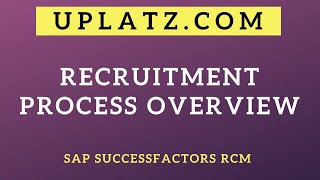 Recruitment Process Overview | SAP SuccessFactors Recruiting Training | SuccessFactors RCM | Uplatz