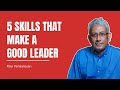 5 skills that make a good leader  ravi venkatesan