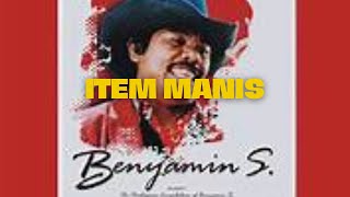 Item Manis - Benyamin S