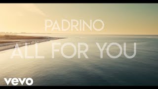Padrino - All For You (Official Music Video)
