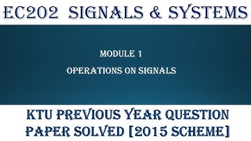 KTU SIGNALS AND SYSTEMS |MODULE 1 |PREVIOUS YEAR QUESTION PAPER SOLUTIONS| PART 1