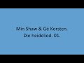 Min Shaw & Ge Korsten - Die heidelied. 01.