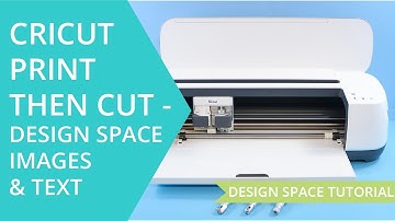 How to Use Print Then Cut in Cricut Design Space with CDS Images & Text - Start to Finish