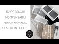 5 ACCESSORI INDISPENSABILI PER UN ARMADIO SEMPRE IN ORDINE