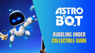 Astro Bot Bubbling Under All Collectible Locations - 100% Guide