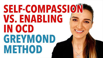 Self Compassion Vs. Enabling In OCD