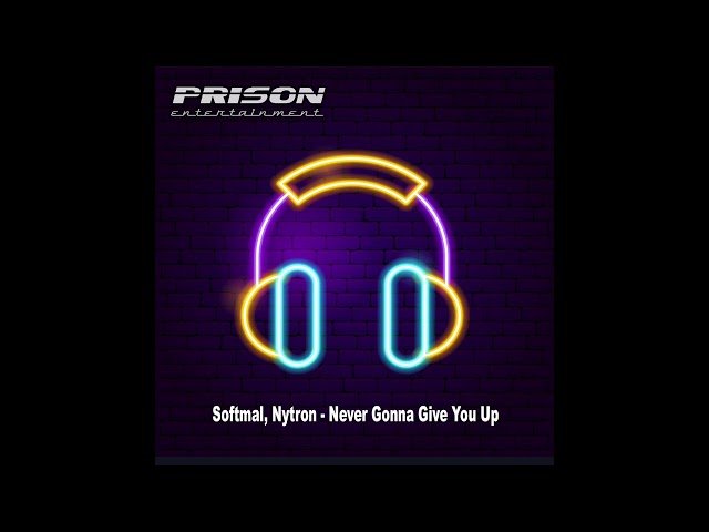 Softmal, Nytron - Never Gonna Give You Up