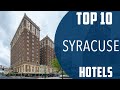 Ref:KwTeR3nGuuM Top 10 best hotels to visit in syracuse usa - english