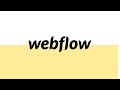 Getting started with webflow  part 2  nocode