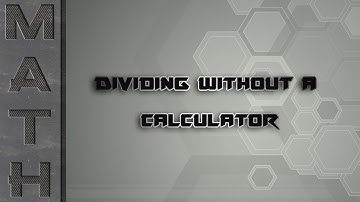 Dividing Without a Calculator