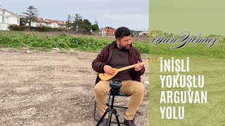 İni̇şli̇ Yokuşlu Arguvan Yolu - İrfan Yilmaz