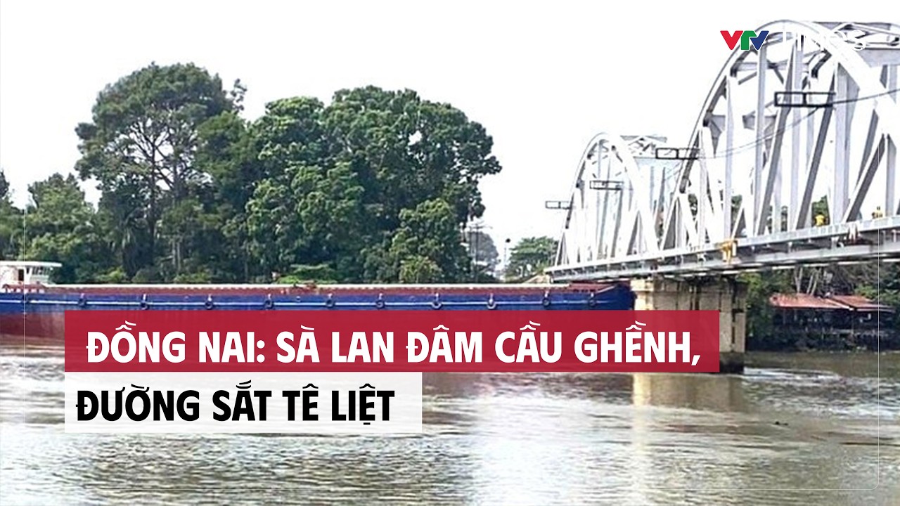 Cụm tin: Đồng Nai: Sà Lan đâm cầu ghềnh, đường sắt tê liệt | VTV Times