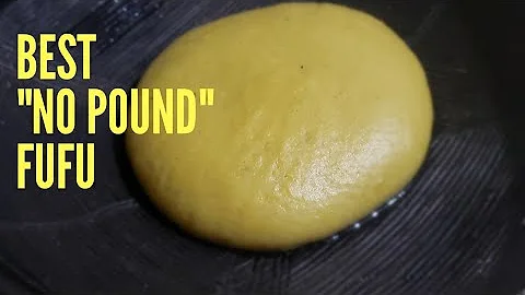 Best "No pound fufu" method  (fresh plantain with fufu Flour)