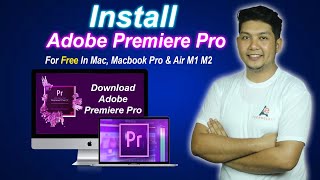 How to Install Adobe premiere pro in Macbook Pro & Air M1 M2 in 2023