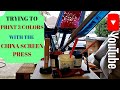 Trying to Print 3 Different Colors with the China Screen Press. (Episode#10)