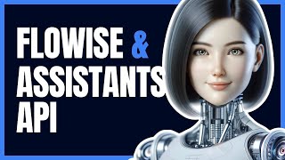 Integrating OpenAI Assistants with Websites using FlowiseAI