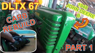 JOHN DEERE B 1948 DLTX 67 Carb rebuild Part 1