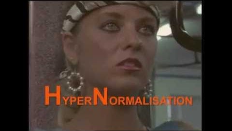 Adam Curtis  - HyperNormalisation