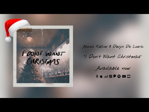 Aaron Kellim & Devyn De Loera- I Don't Want Christmas [official audio]