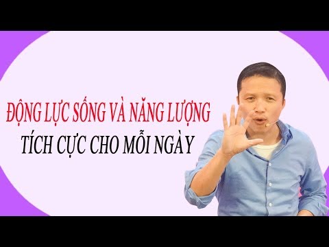 🔴Làm sao có động lực sống và năng lượng tích cực cho mỗi ngày? 🔴Làm sao có động lực sống và năng lượng tích cực cho mỗi ngày?