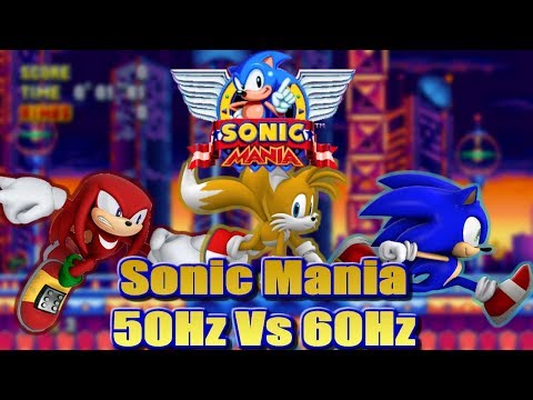 Sonic Mania - 50Hz vs 60Hz (PAL vs NTSC) (April Fools 2018)