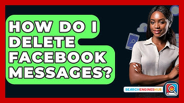 How Do I Delete Facebook Messages? - SearchEnginesHub.com