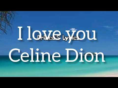 I Love You -celine Dion lyrics video