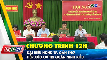 Đại biểu HĐND TP. Cần Thơ tiếp xúc cử tri quận Ninh Kiều | Cần Thơ TV