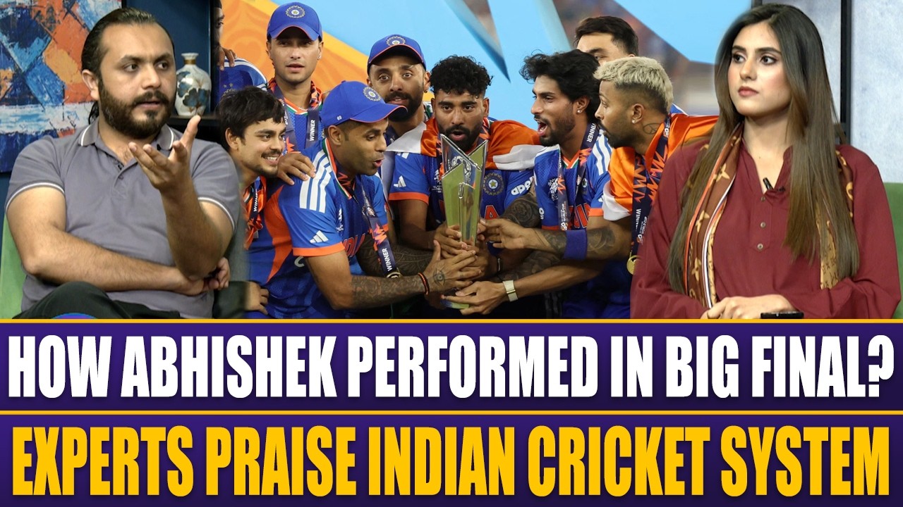 India Won T20 WC | How Abhishek Sharma Performed in Final? | Experts Praise Indian Cricket System