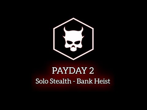 Payday 2 - Bank Heist | Solo Stealth (Türkçe Oynanış)