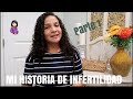 MI HISTORIA DE IVF, COMO FUE QUE FUI MAMÁ, DESPUÉS  DE 11 AÑOS DE INFERTILIDAD!!!!