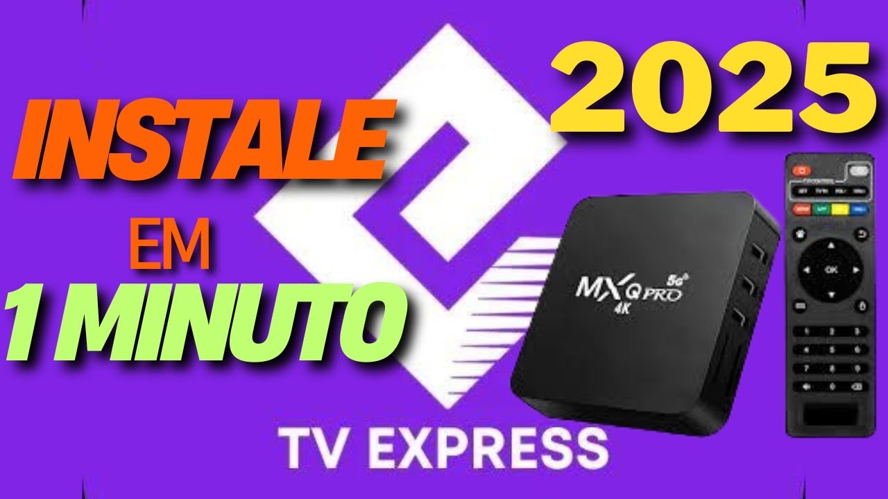 COMO INSTALAR TV EXPRESS NO TVBOX - ATUALIZAR, BAIXAR, CONFIGURAR TV ...