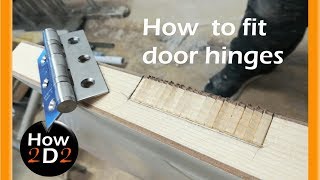 Door hinges installation  How to fit door hinges how to hang a door