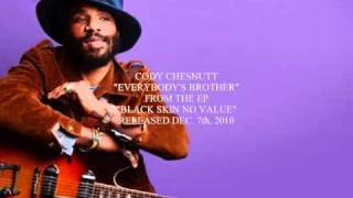 Video thumbnail of "Cody Chesnutt - Everybody's Brother"