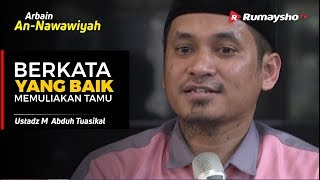 Berkata yang Baik dan Bagaimana Cara Memuliakan Tamu serta Tetangga - Ustadz M Abduh Tuasikal