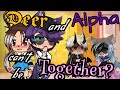 •Deer and Alpha Can’t Be Together?• Gacha Life Mini Movie (GLMM)