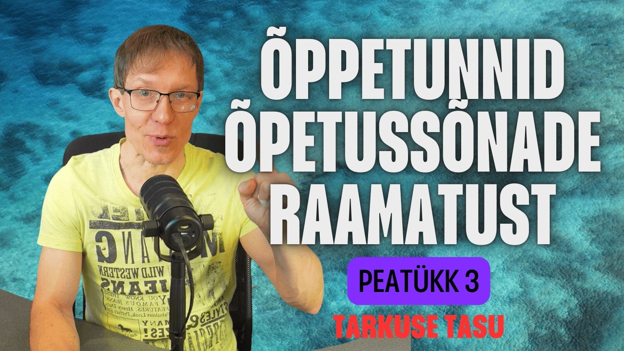 ÕPPETUNNID ÕPETUSSÕNADE RAAMATUST PT 3