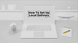 How to Set Up Local Delivery