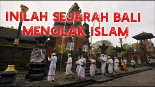 Mengapa Bali Menolak Islam?